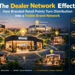 The Dealer Network Effect: How Branded Retail Points Turn Distribution Into a Visible Brand Network??